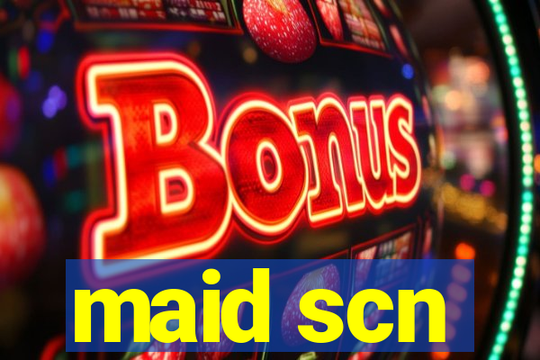 maid scn